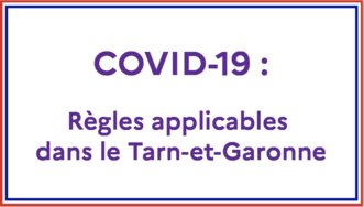 COVID-19 : Règles applicables dans le Tarn-et-Garonne