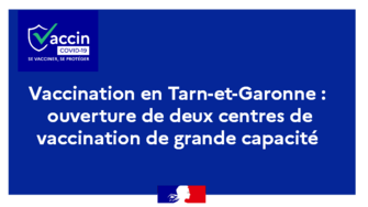 Vaccination en Tarn-et-Garonne : ouverture de deux centres de vaccination de grande capacité