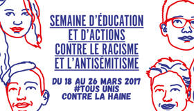 Semaine d’éducation et d’actions contre le racisme et l’antisémitisme - 18 au 26 mars 2017